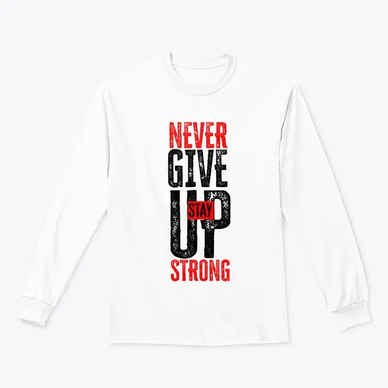 Never Give up stay strong